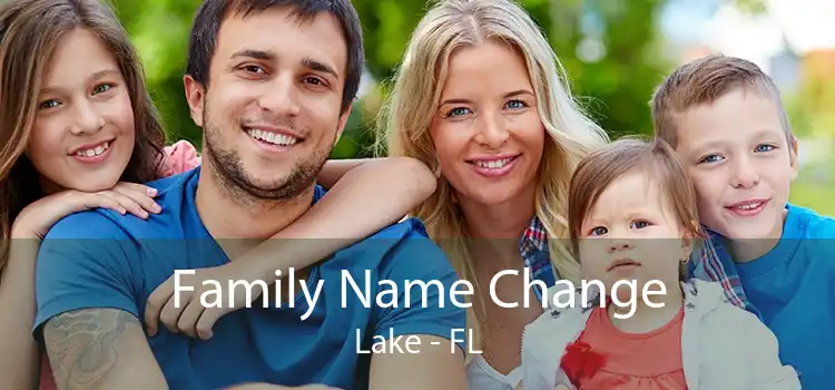  Family Name Change Lake - FL