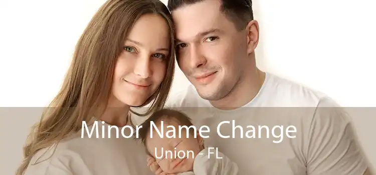  Minor Name Change Union - FL