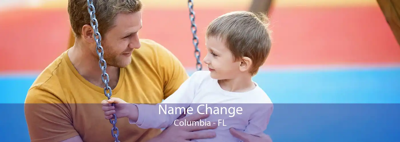 Name Change Columbia - FL